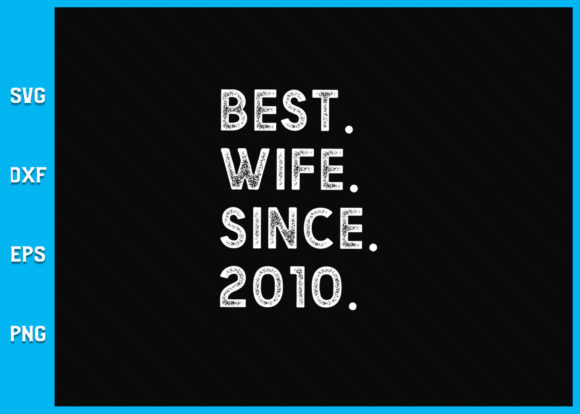 Best Wife Since 2010 Graphics and Print Templates Review