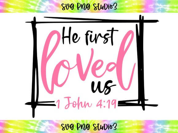 He First Loved Us Bible Verse SVG Graphics and Illustrations Review