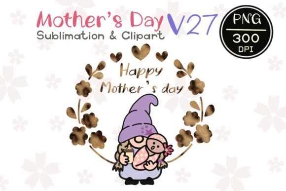 MOTHER' S DAY V 27 Sublimation Clipart Graphics & Illustrations
