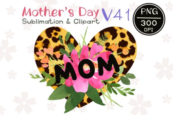 MOTHER’ S DAY V 41 Sublimation Clipart Graphics and Illustrations