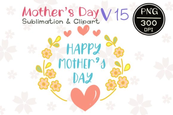 MOTHER’ S DAY V15 Sublimation Clipart Graphics and Illustrations Review
