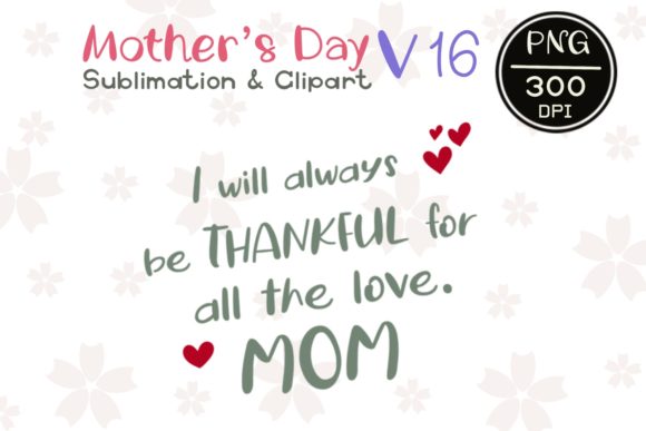 MOTHER’ S DAY V16 Sublimation Clipart Graphics and Illustrations