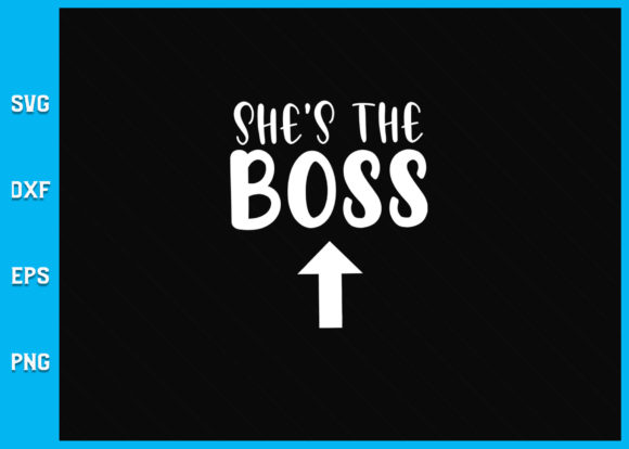 She s the Boss SVG File Review
