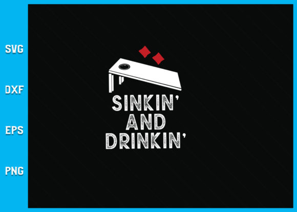 Sinkin and Drinkin Cornhole Svg Graphics for Crafts