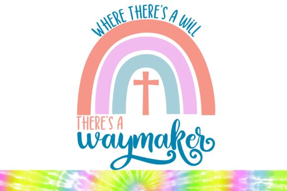 Where There s a Will There s a Waymaker Graphics and Illustrations